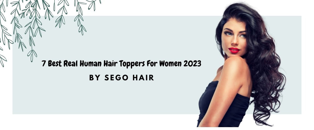 7 Best Real Human Hair Toppers For Women 2023 - segohair.com