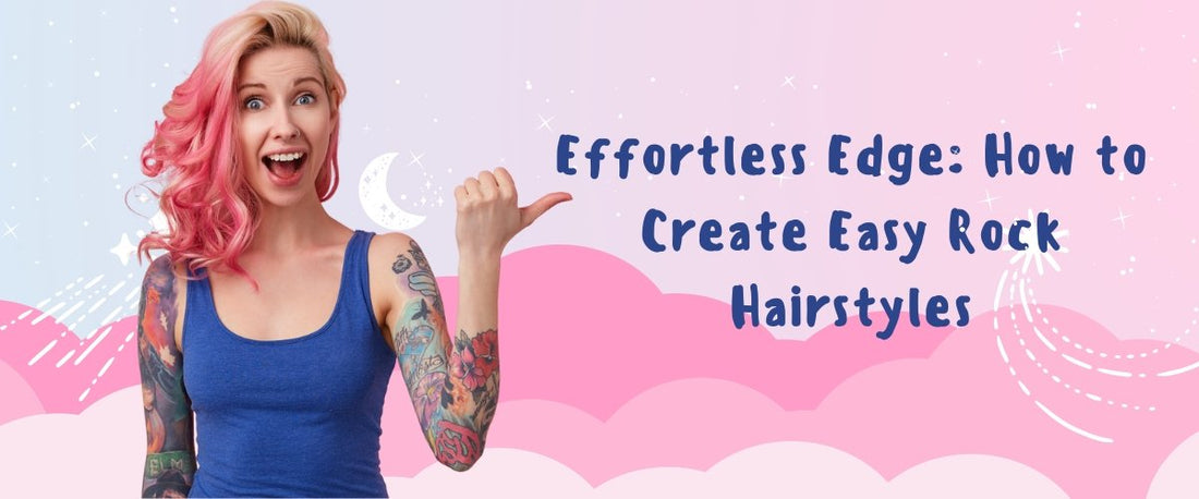 Effortless Edge: How to Create Easy Rock Hairstyles - segohair.com
