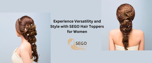 Experience Versatility and Style with SEGO Hair Toppers for Women - segohair.com