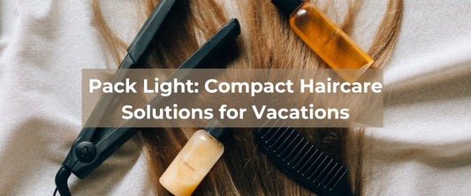Pack Light: Compact Haircare Solutions for Vacations - segohair.com