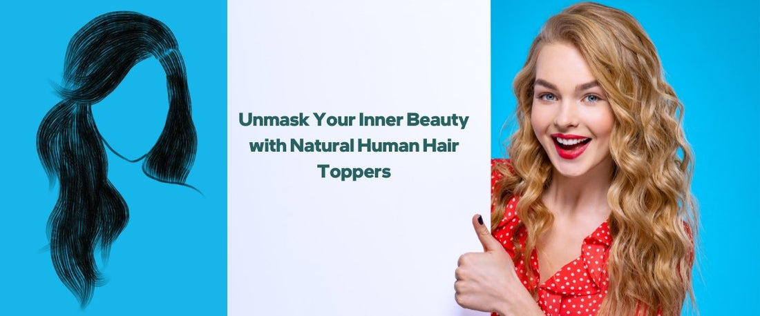 Unmask Your Inner Beauty with Natural Human Hair Toppers - segohair.com